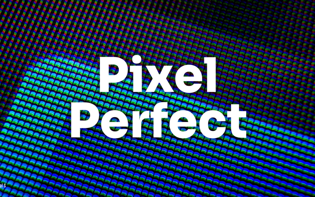 “Pixel Perfect” Understanding