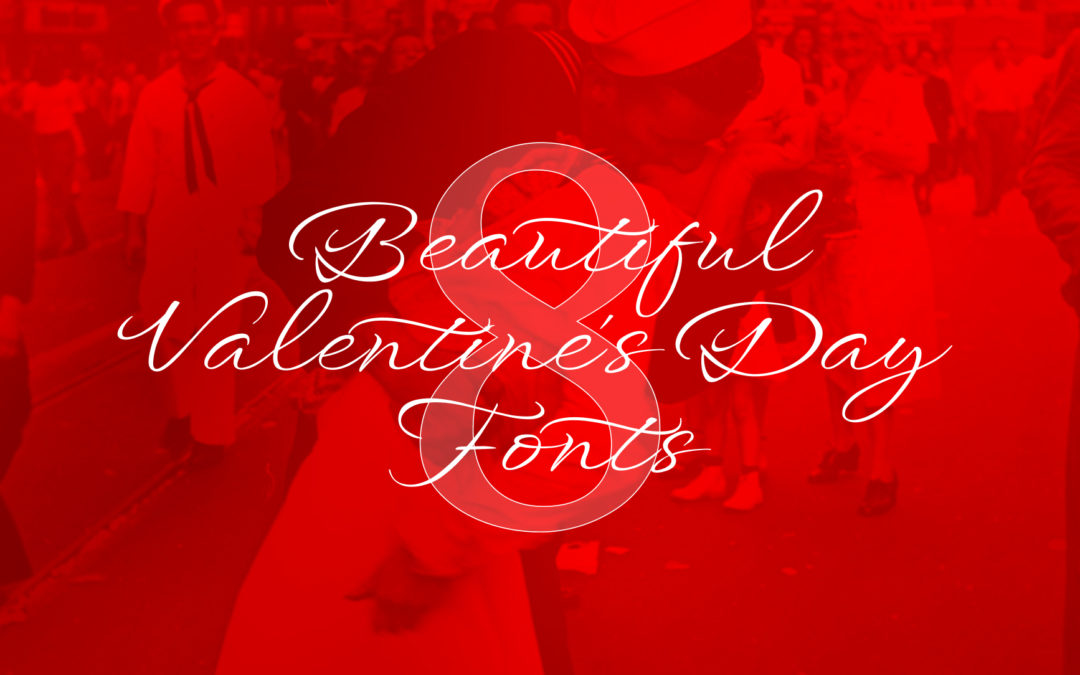 8 Beautiful Valentine’s Day Fonts
